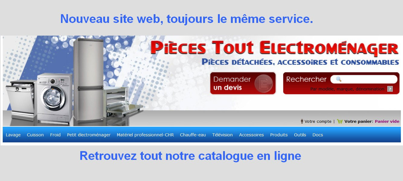 Pièces Tout Electroménager  Pièces détachées, accessoires et consommables.